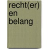Recht(er) en belang door Luuk Reurich