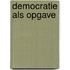 Democratie als opgave