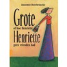 Grote Henriette, of Hoe Henriette geen vrienden had