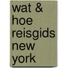 Wat & Hoe reisgids New York