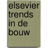 Elsevier Trends in de Bouw