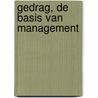 Gedrag, de basis van management