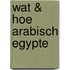 Wat & Hoe Arabisch Egypte
