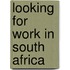Looking for work in South Africa