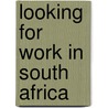 Looking for work in South Africa by N. Ripmeester
