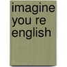 Imagine you re english by Goodey