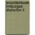 Woordenboek limburgse dialecten ii