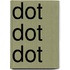 Dot Dot Dot