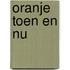 Oranje toen en nu