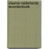 Vlaams-Nederlands woordenboek door Onbekend