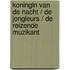 Koningin van de nacht / De jongleurs / De reizende muzikant