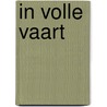 In volle vaart