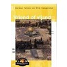 Vriend of vijand door W. Hoogendijk