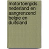 Motortoergids Nederland en aangrenzend Belgie en Duitsland