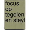 Focus op Tegelen en Steyl by W. Pijls