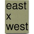 East X West