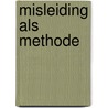 Misleiding als methode by Ulla Steuernagel U. Janssen