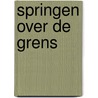 Springen over de Grens by C. van Essen