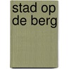 Stad op de berg door Wildeboer