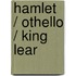 Hamlet / Othello / King Lear