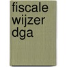 Fiscale wijzer DGA door J.F.H. van den Belt