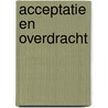 Acceptatie en overdracht by H. van Gelder