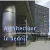 Architectuur in bedrijf by J. Huisman