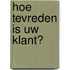 Hoe tevreden is uw klant?