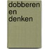 Dobberen en denken