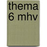 Thema 6 mhv door Onbekend