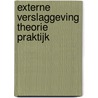 Externe verslaggeving theorie praktijk