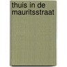 Thuis in de Mauritsstraat by J.C. de Waard-Bijlsma