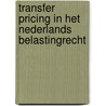 Transfer pricing in het Nederlands belastingrecht door E.H.J. Kamphuis