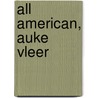 All American, Auke Vleer door T. Whismand