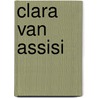 Clara van assisi door Roggen