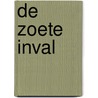De zoete inval by Alice J. Wisler