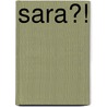 Sara?! door Onbekend