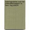 Toetsingsadvies over het milieueffectrapport 1e fase, Ring Utrecht by Commissie voor de m.e.r.