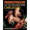 Paddestoelen uit de keuken van Carluccio door Antonio Carluccio