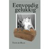 Eenvoudig Gelukkig by Toor de Haas