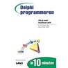 Delphi programmeren in 10 minuten door E.J. Puttman
