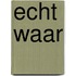 Echt waar