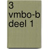 3 vmbo-B deel 1 door Onbekend