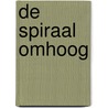 De spiraal omhoog door W.J. Van Rooij