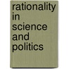 Rationality in Science and Politics door Andersson, G.