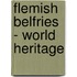 Flemish Belfries - World Heritage