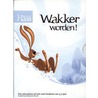 Wakker worden!