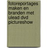 Fotoreportages maken en branden met Ulead DVD PictureShow