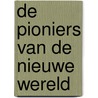 De pioniers van de nieuwe wereld door J.F. Charles