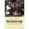 We leven nog door B. van der Boom
